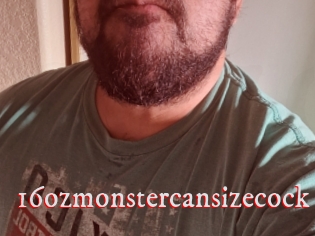 16ozmonstercansizecock