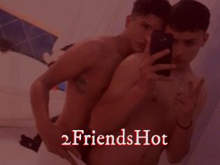 2FriendsHot