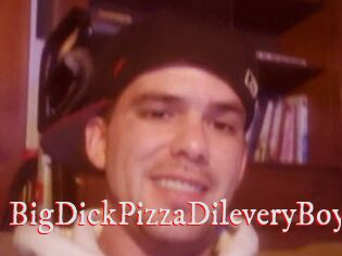 BigDickPizzaDileveryBoy