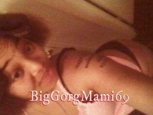 BigGorgMami69