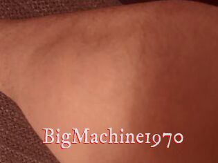 BigMachine1970