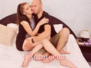 Borntocum