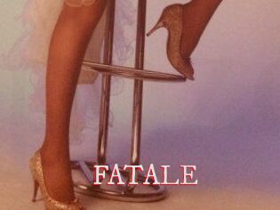 FATALE