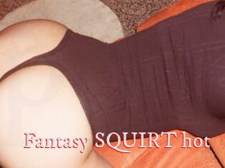 Fantasy_SQUIRT_hot