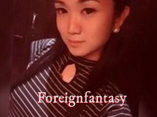 Foreignfantasy