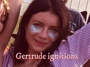 Gertrude_ignitions