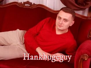 Hankhugeguy