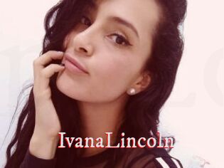 IvanaLincoln