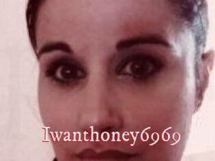 Iwanthoney6969