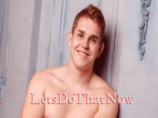 LetsDoThatNow