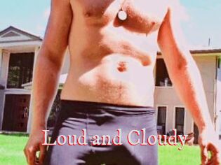 Loud_and_Cloudy