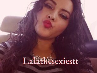 Lalathesexiestt