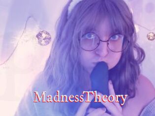 MadnessTheory