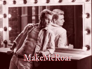 MakeMeRoar