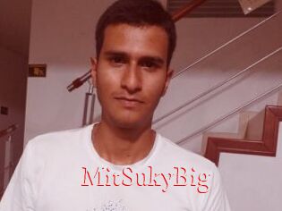 MitSukyBig