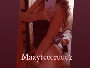 Maayteecruuuz