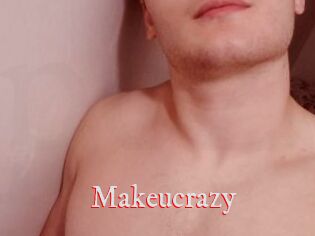 Makeucrazy