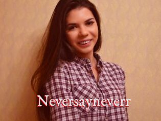 Neversayneverr