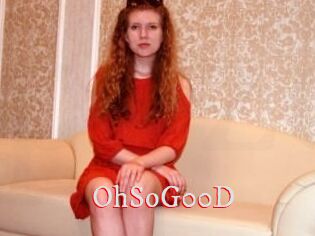 OhSoG00D