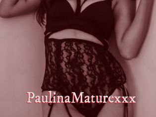 PaulinaMaturexxx