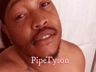 PipeTyson