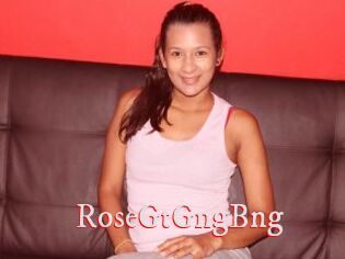 RoseGtGngBng