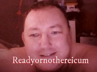 Ready_or_not_here_i_cum