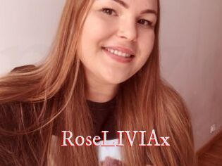 RoseLIVIAx