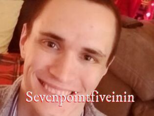 Sevenpointfiveinin