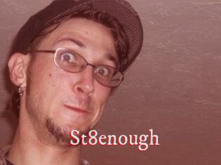 St8enough