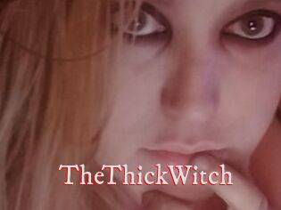 TheThickWitch