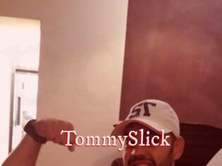 TommySlick