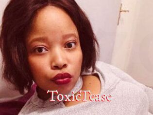 ToxicTease