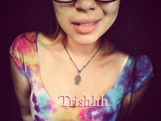 Trishhh