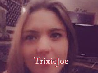 TrixieJoe