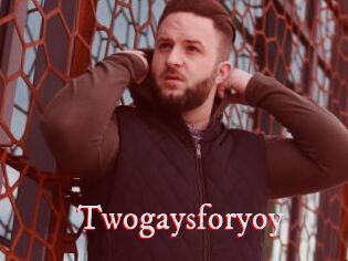 Twogaysforyoy