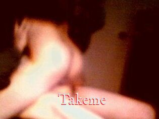Takeme