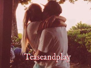 Teaseandplay