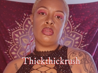 Thickthickrush