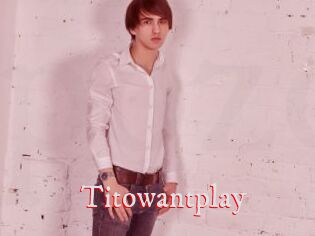 Titowantplay