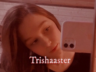 Trishaaster