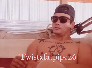 Twistafatpipe26