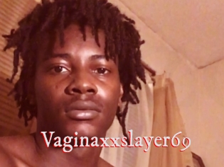 Vaginaxxslayer69