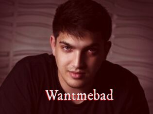 Wantmebad