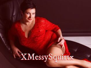 XMessySquirtx