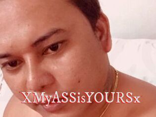 XMyASSisYOURSx